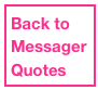 Back to
Messager Quotes