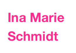 Ina Marie
Schmidt
